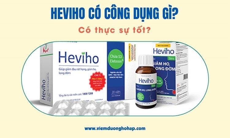 Heviho có công dụng gì? Có thực sự tốt không?