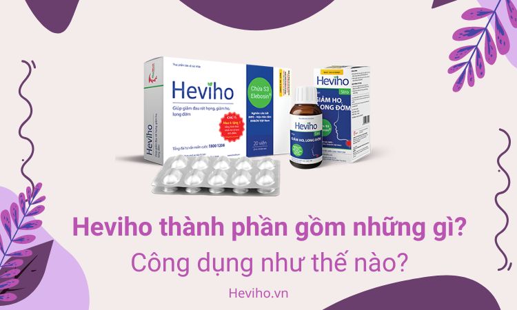 Heviho thành phần gồm những gì? công dụng ra sao?