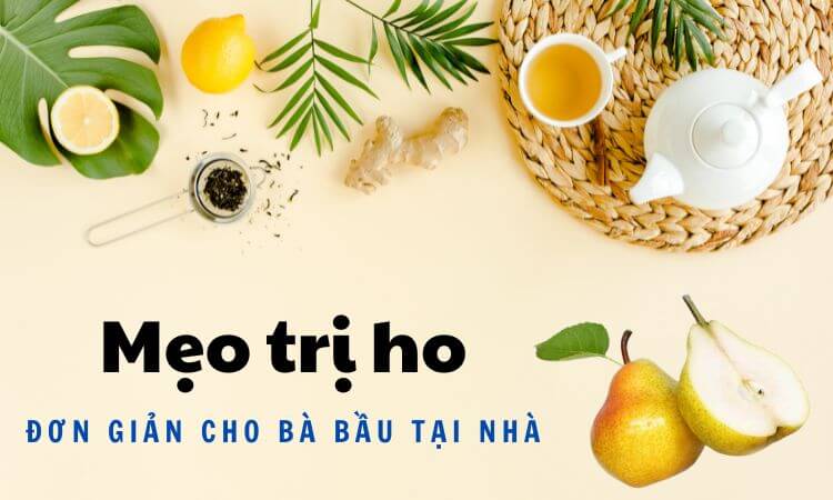 Cách trị ho cho bà bầu nhanh nhất, an toàn nhất bằng phương pháp tự nhiên