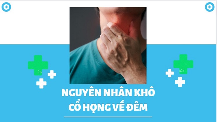 Tổng hợp 8 nguyên nhân gây khô cổ họng về đêm và cách chữa trị hiệu quả