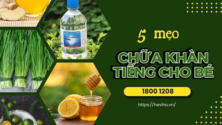 mẹo chữa khàn tiếng cho bé