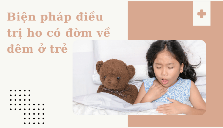 trẻ ho có đờm về đêm