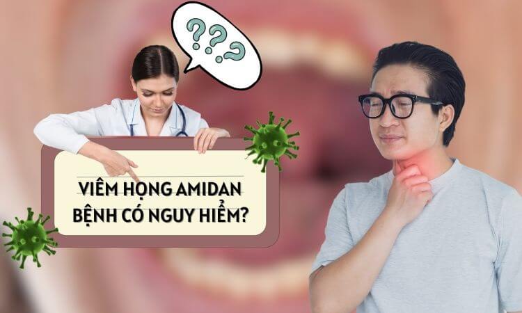 Viêm amidan bệnh hô hấp phổ biến gặp ở mọi lứa tuổi