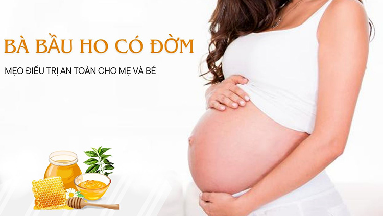 Bà bầu ho có đờm: 5 Mẹo điều trị an toàn cho cả mẹ và bé